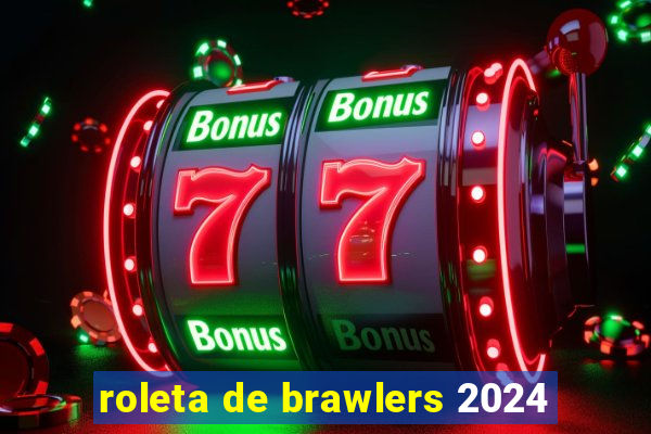 roleta de brawlers 2024